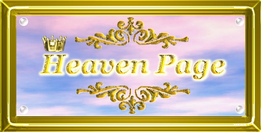 Click on the Heaven banner to visit the Heaven page and see beautiful scriptures of heaven.